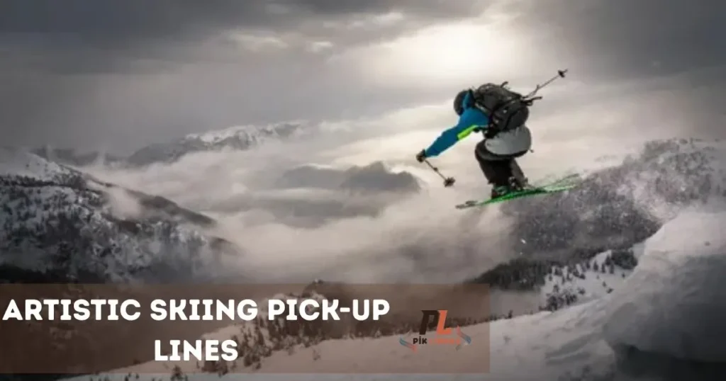 Artistic Skiing Pick-Up Lines