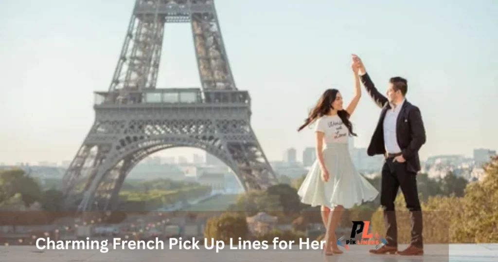 Charming French Pick Up Lines for Her