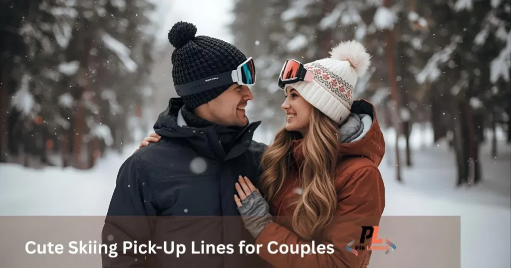 Cute Skiing Pick-Up Lines for Couples