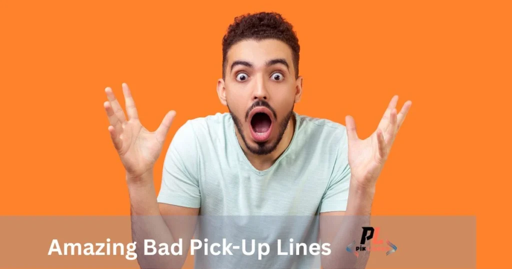 Amazing Bad Pick-Up Lines
