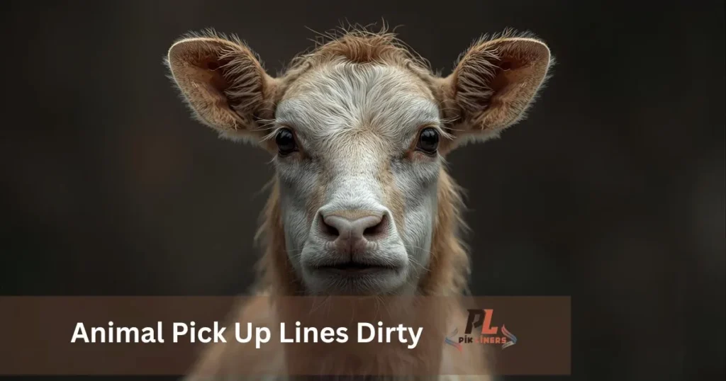 Animal Pick Up Lines Dirty