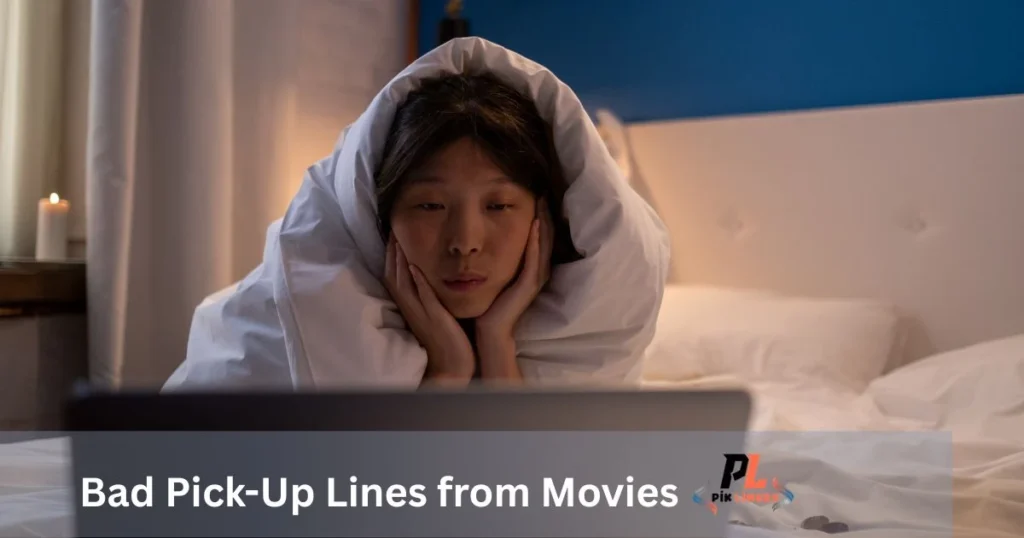 Bad Pick-Up Lines from Movies
