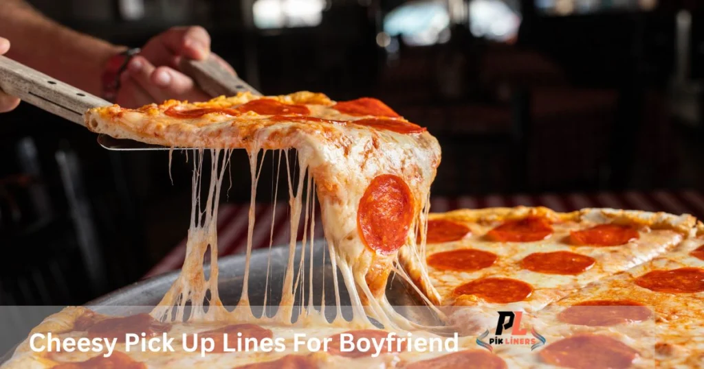 Cheesy Pick Up Lines For Boyfriend