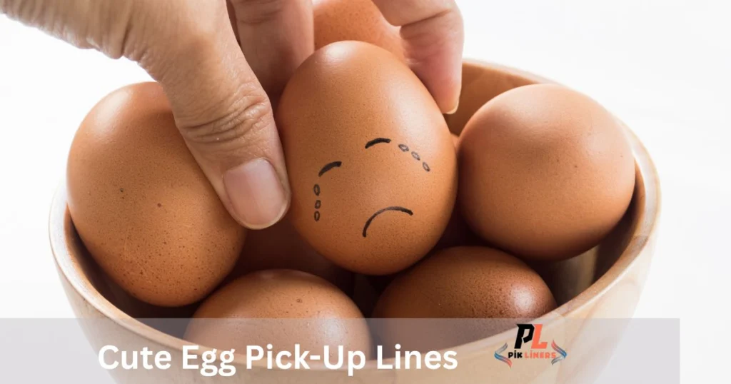 Cute Egg Pick-Up Lines