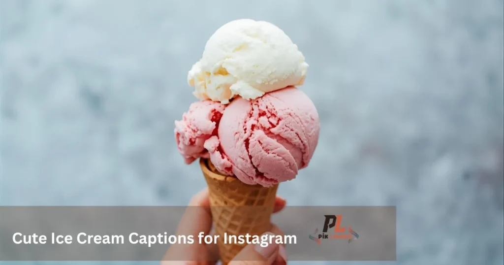 Cute Ice Cream Captions for Instagram
