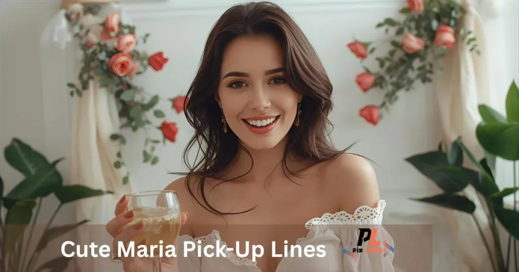 Cute Maria Pick-Up Lines