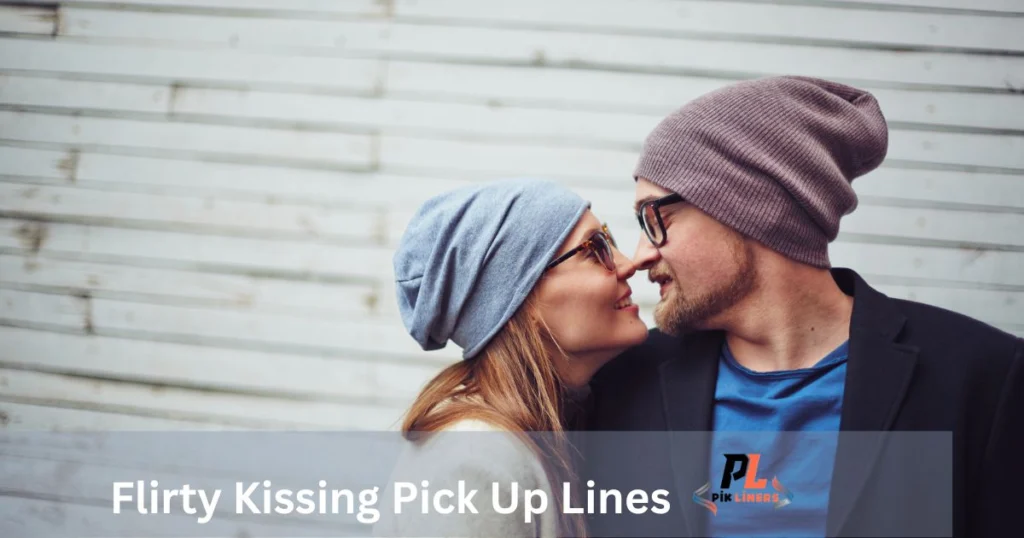 Flirty Kissing Pick Up Lines