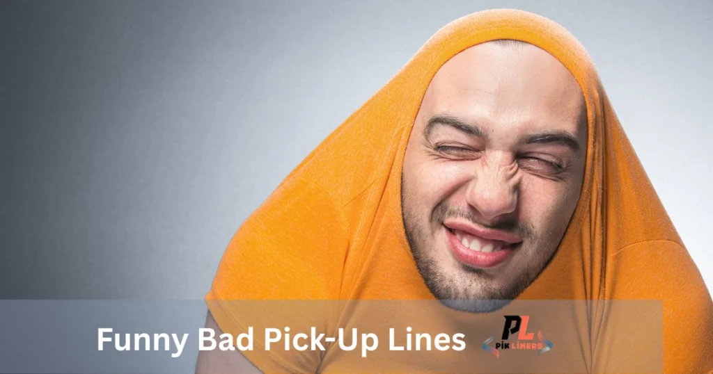 Funny Bad Pick-Up Lines
