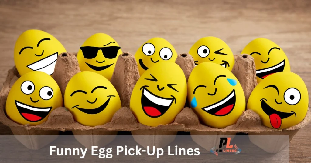 Funny Egg Pick-Up Lines