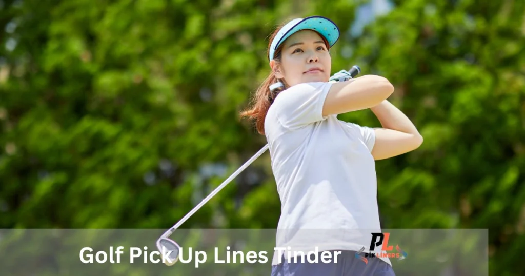 Golf Pick Up Lines Tinder