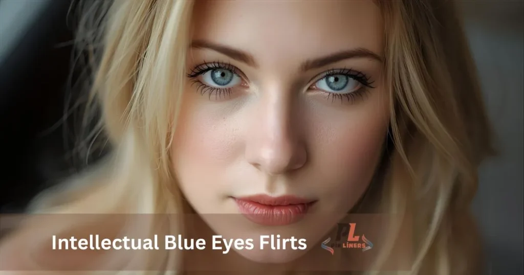 Intellectual Blue Eyes Flirts