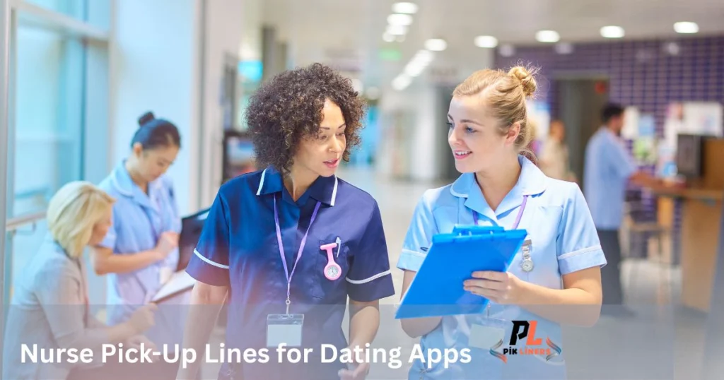 Nurse Pick-Up Lines for Dating Apps