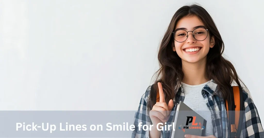 Pick-Up Lines on Smile for Girl