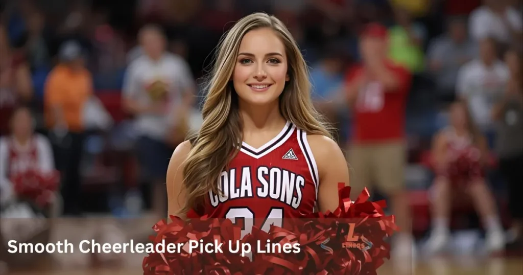 Smooth Cheerleader Pick Up Lines