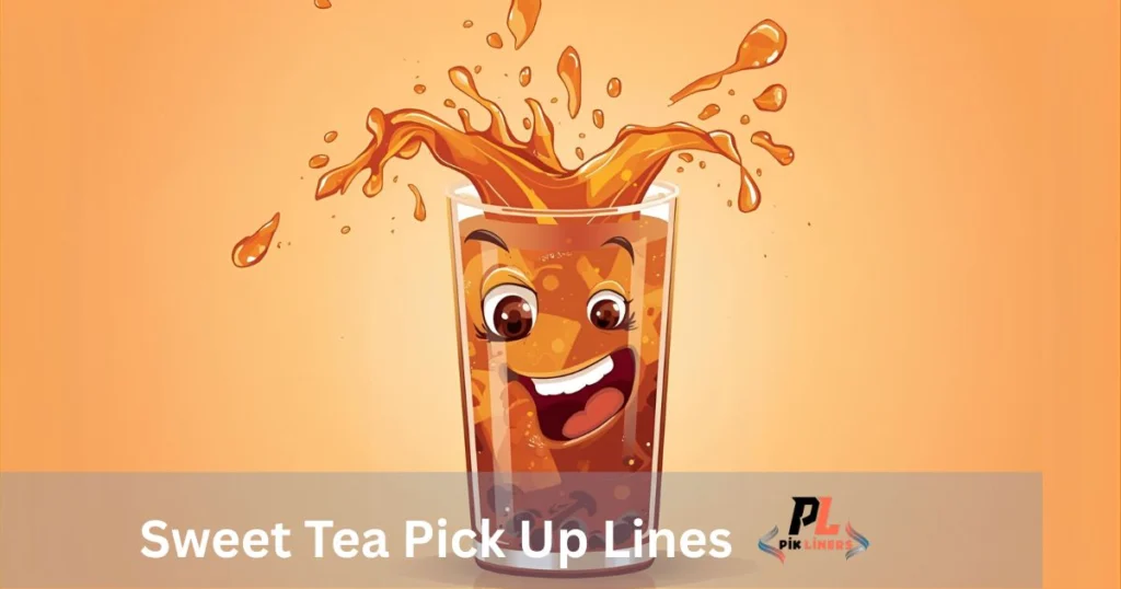 Sweet Tea Pick Up Lines