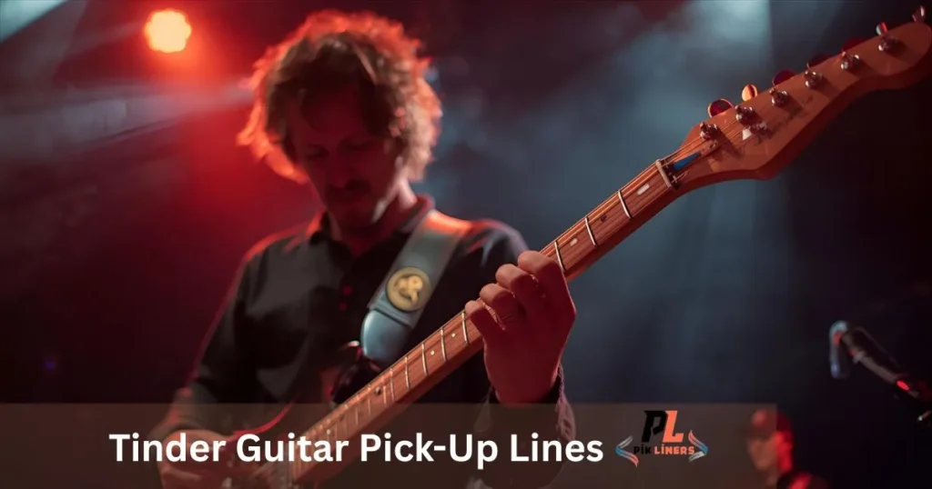 Tinder Guitar Pick-Up Lines