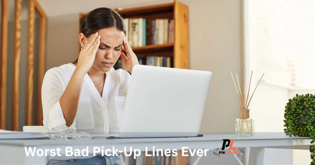 Worst Bad Pick-Up Lines Ever