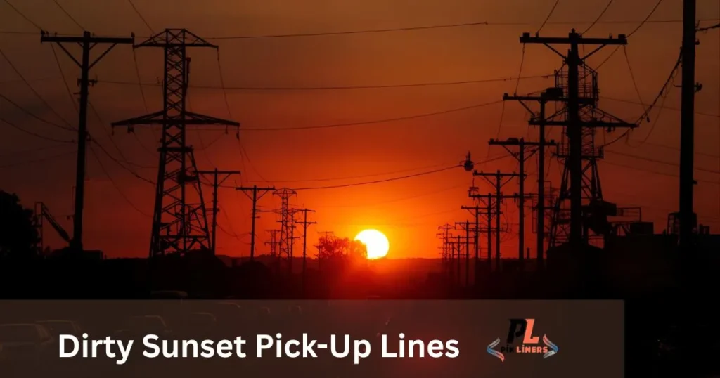 Dirty Sunset Pick-Up Lines