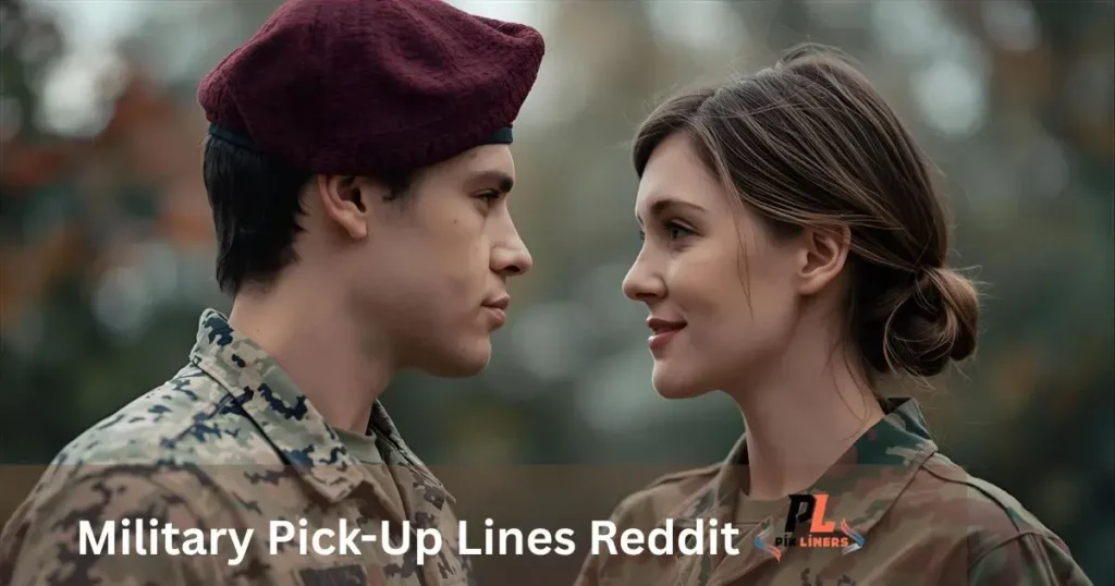 Military Pick-Up Lines Reddit