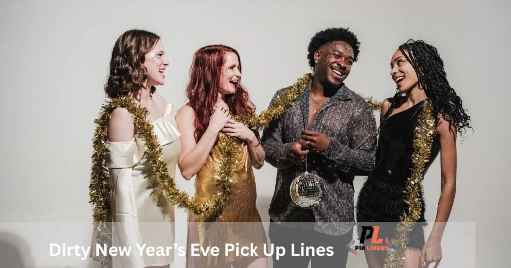 Dirty New Year’s Eve Pick Up Lines