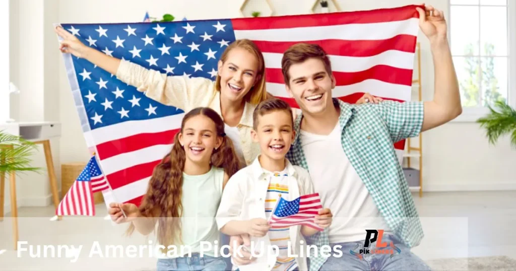 Funny American Pick Up Lines
