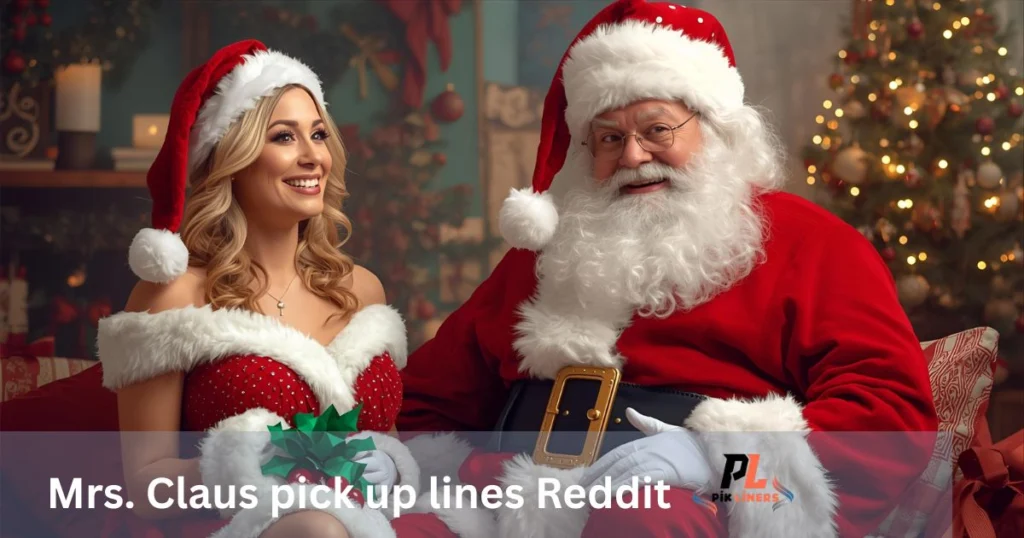 Mrs. Claus pick up lines Reddit