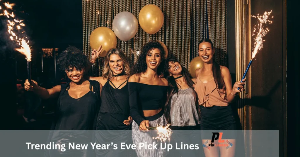 Trending New Year’s Eve Pick Up Lines