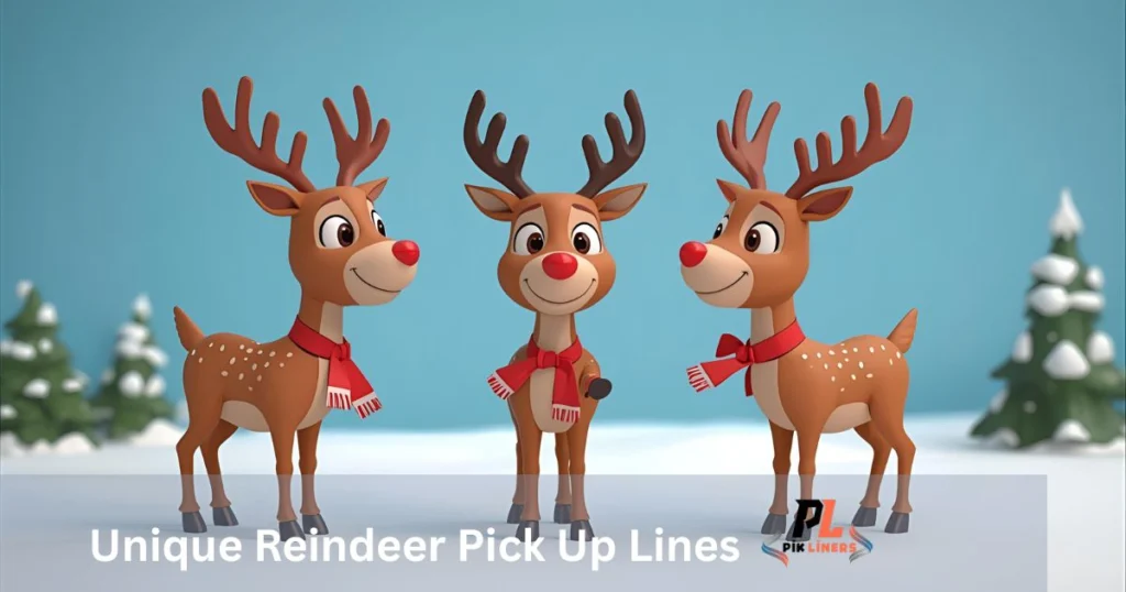 Unique Reindeer Pick Up Lines