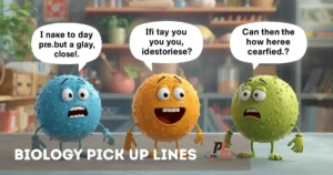Biology Pick Up Lines