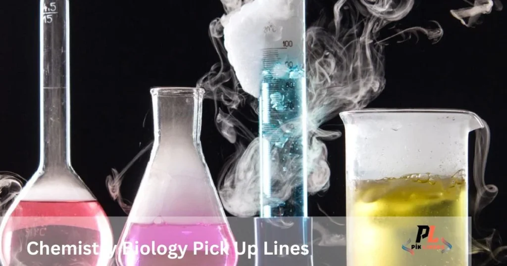 Chemistry Biology Pick Up Lines