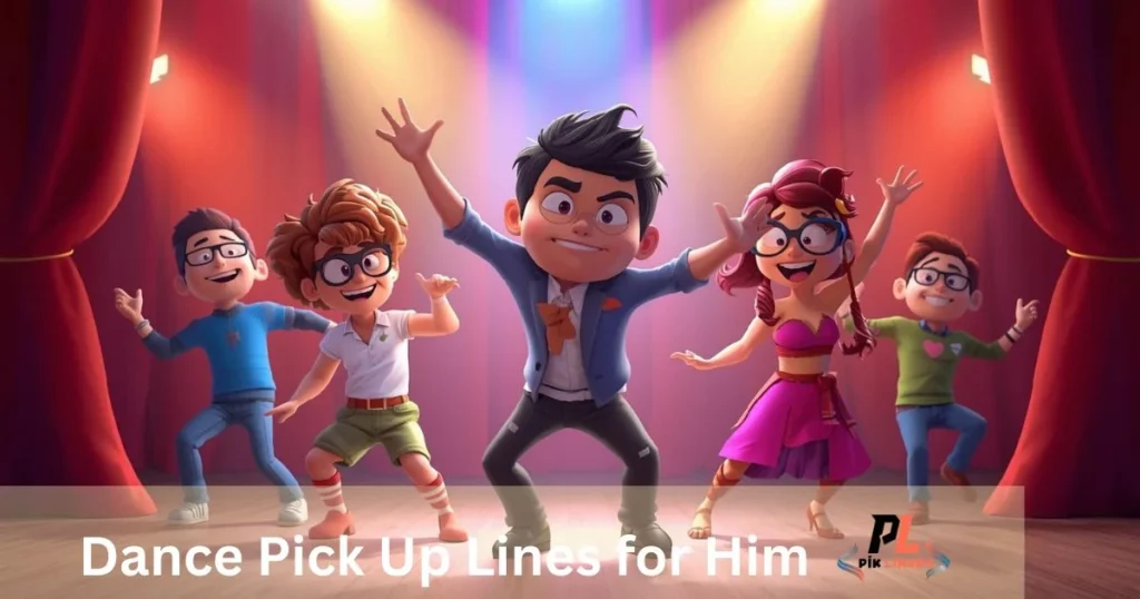 Dance Pick Up Lines For Him