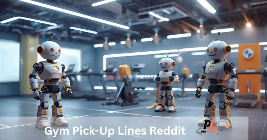 Gym Pick Up Lines Reddit