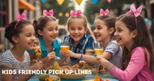 Kids Friendly Pick Up Lines