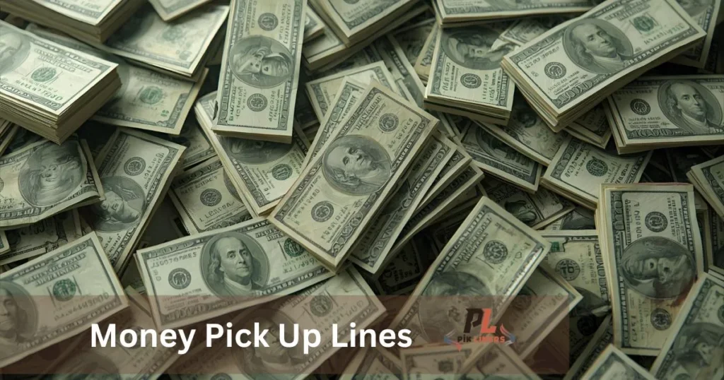Money Pick Up Lines
