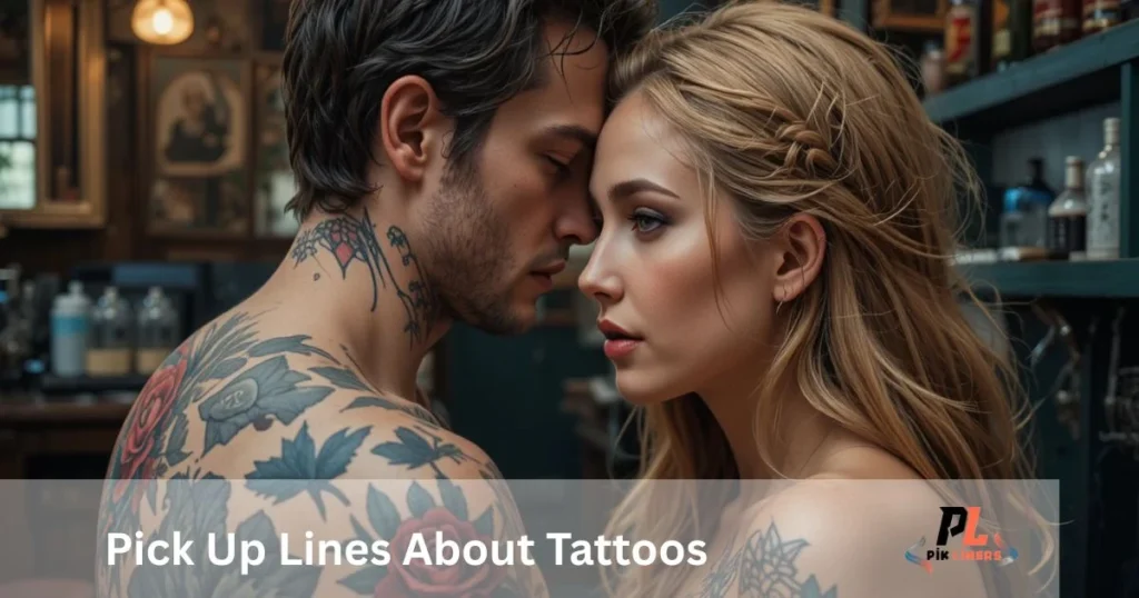 Pick Up Lines About Tattoos
