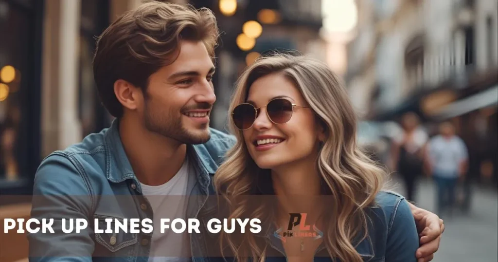 Pick Up Lines for Guys