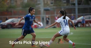 Sports Pick Up Lines