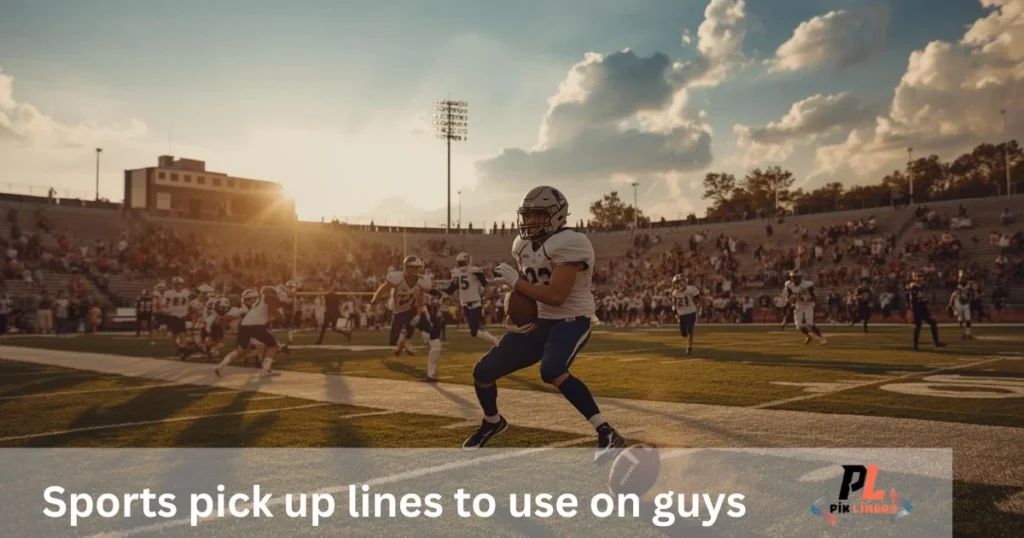 Sports Pick Up Lines To Use On Guys