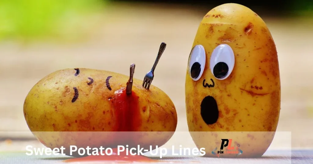 Sweet Potato Pick Up Lines