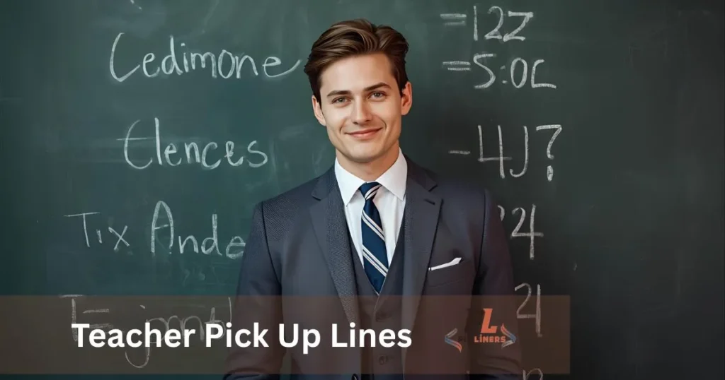Teacher Pick Up Lines