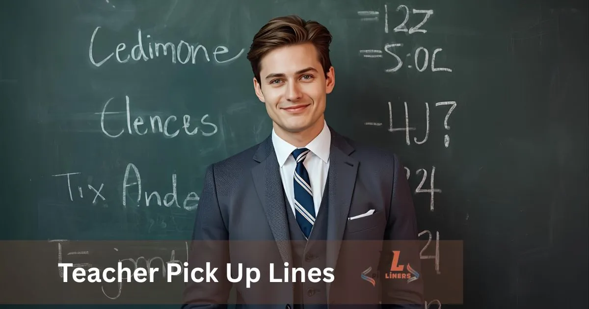 Teacher Pick Up Lines