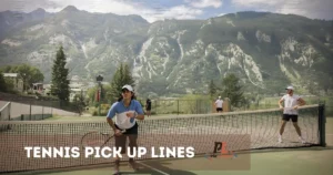 Tennis Pick Up Lines