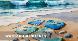 Water Pick Up Lines