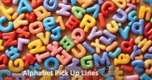 Alphabet Pick Up Lines
