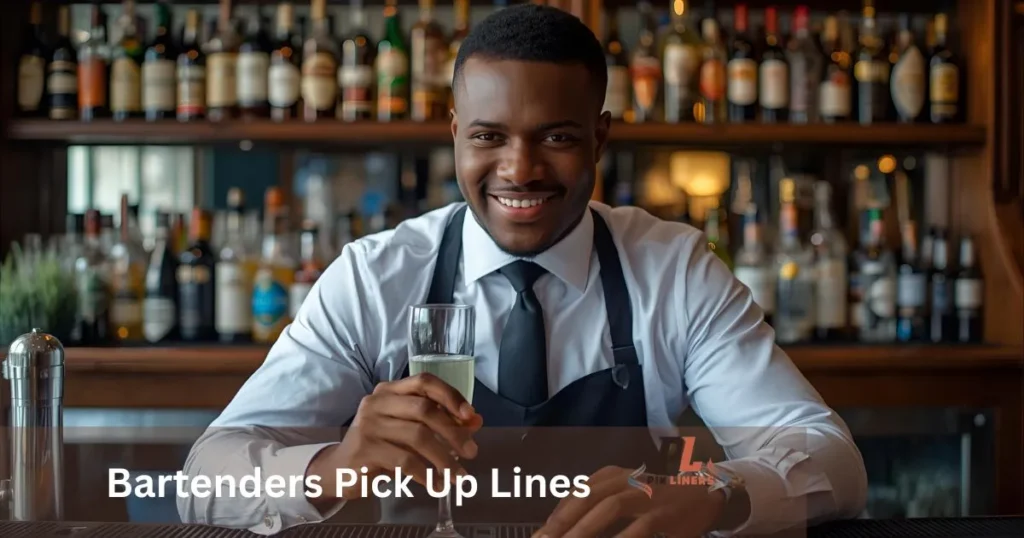 Bartenders Pick Up Lines