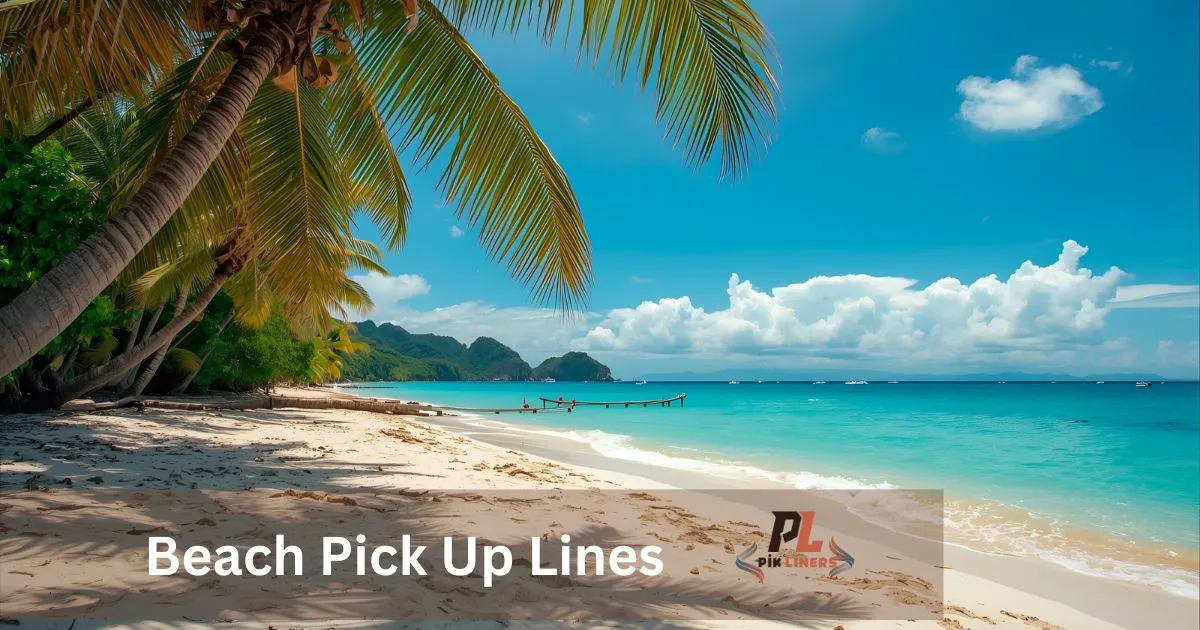 Beach Pick Up Lines