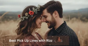Best Pick Up Lines with Rizz