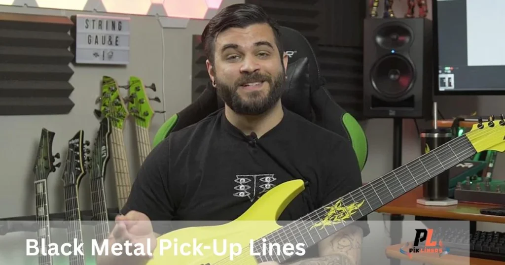 Black Metal Pick Up Lines