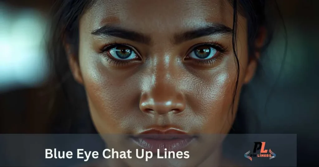 Blue Eye Chat Up Lines