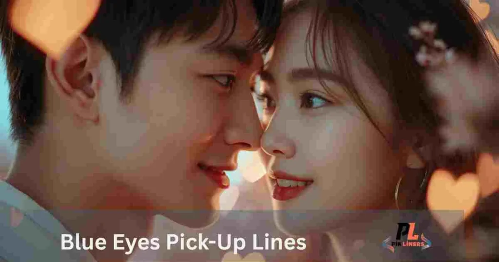 Blue Eyes Pick Up Lines 1